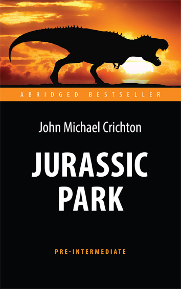 Парк Юрского периода (Jurassic Park) <br>Адаптированная книга для чтения на английском языке. <br>Pre-Intermediate