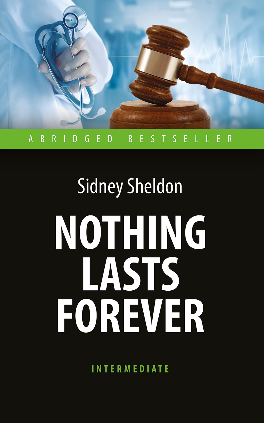 Ничто не вечно (Nothing Lasts Forever) <br> Адаптированная книга для чтения на англ. языке. Intermediate
