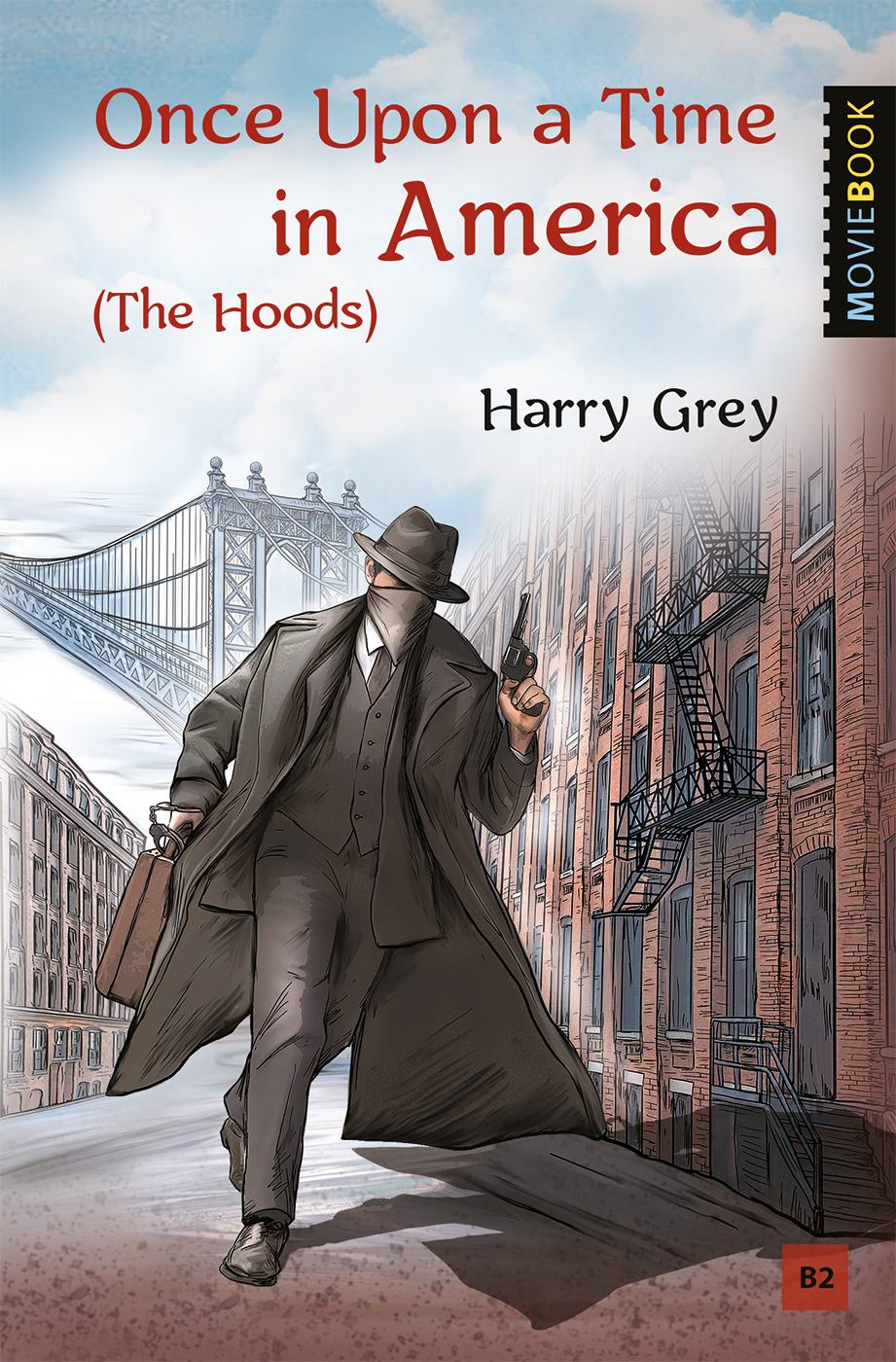 Однажды в Америке (Бандиты) <BR>Once Upon a Time in America (The Hoods)<br>Книга для чтения на английском языке. Уровень В2